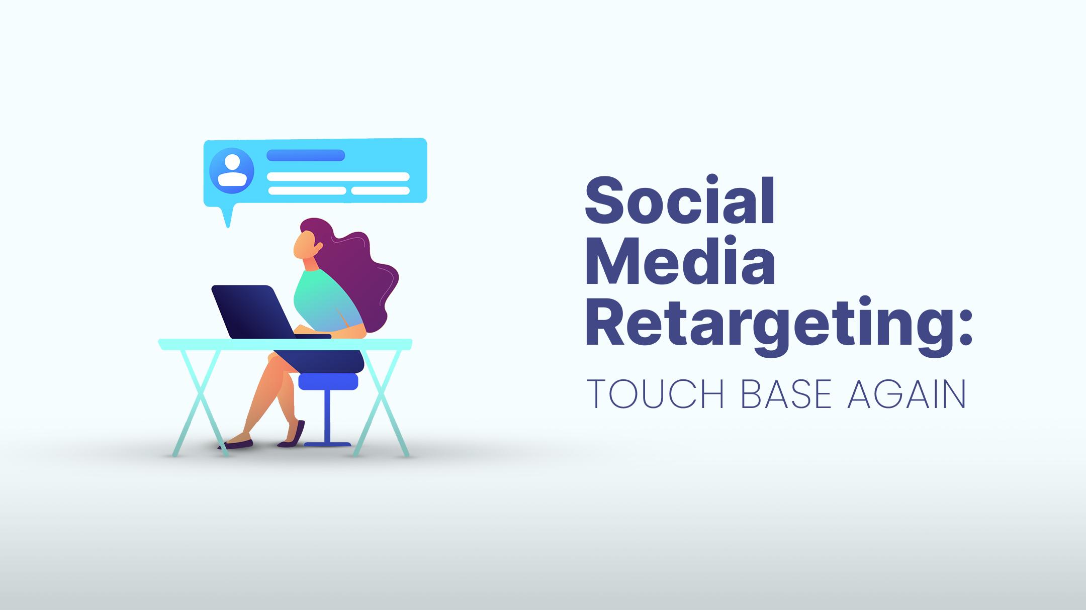 Social Media Retargeting: Touch Base Again